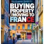 French Property News - Experts Guide To Buying Property & Moving To France 2025/2026
