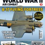 Military Aviation - World War II Air Combat, Issue 03, B 17 Flying Fortress 2025
