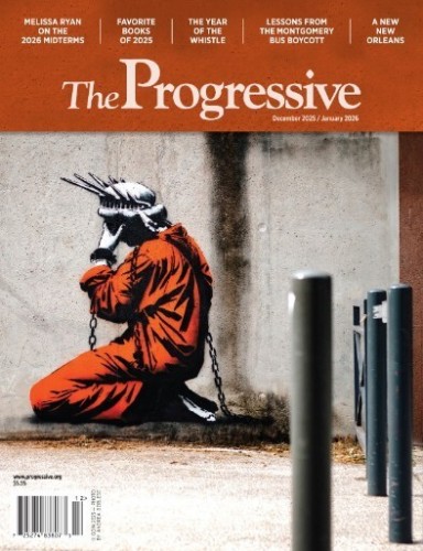The Progressive - December 2025/ January 2026
